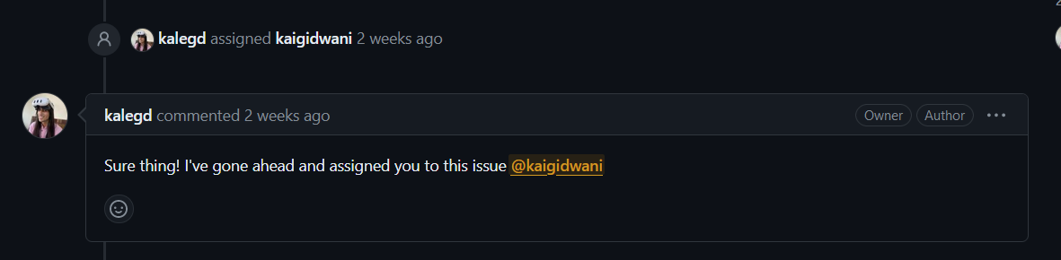 Their comment saying "Sure thing! I've gone ahead and assigned you to this issue @kaigidwani." Above the comment is a label that says lakegd assigned kaigidwani.